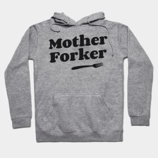 Mother Forker Hoodie